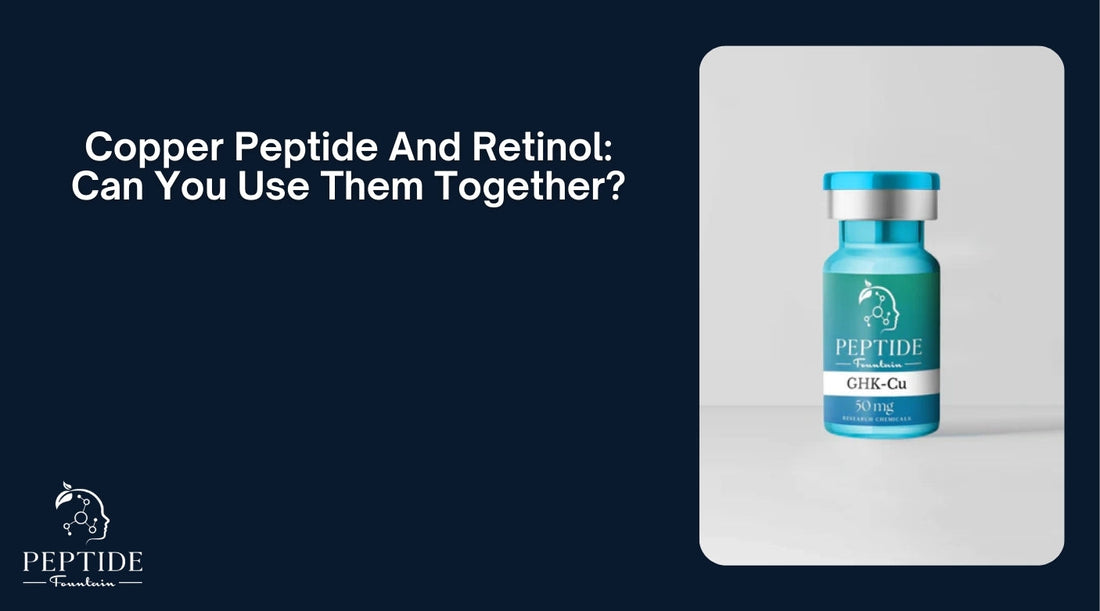 Copper Peptide And Retinol: Can You Use Them Together?