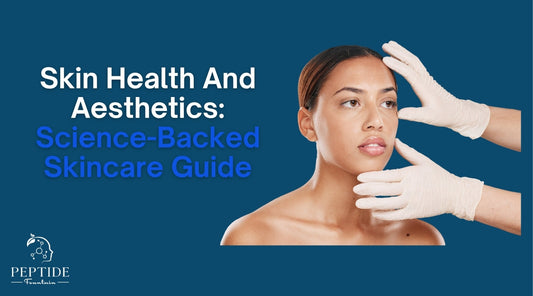 Skin Health And Aesthetics: Science-Backed Skincare Guide